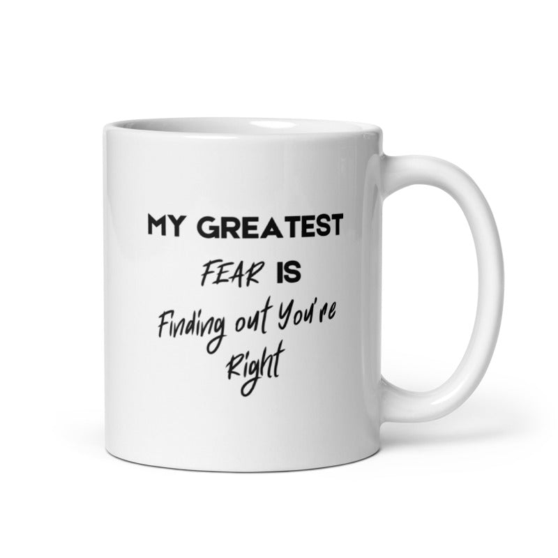 My Greatest Fear is Not Living My Life White glossy mug Funny Coffee Mug