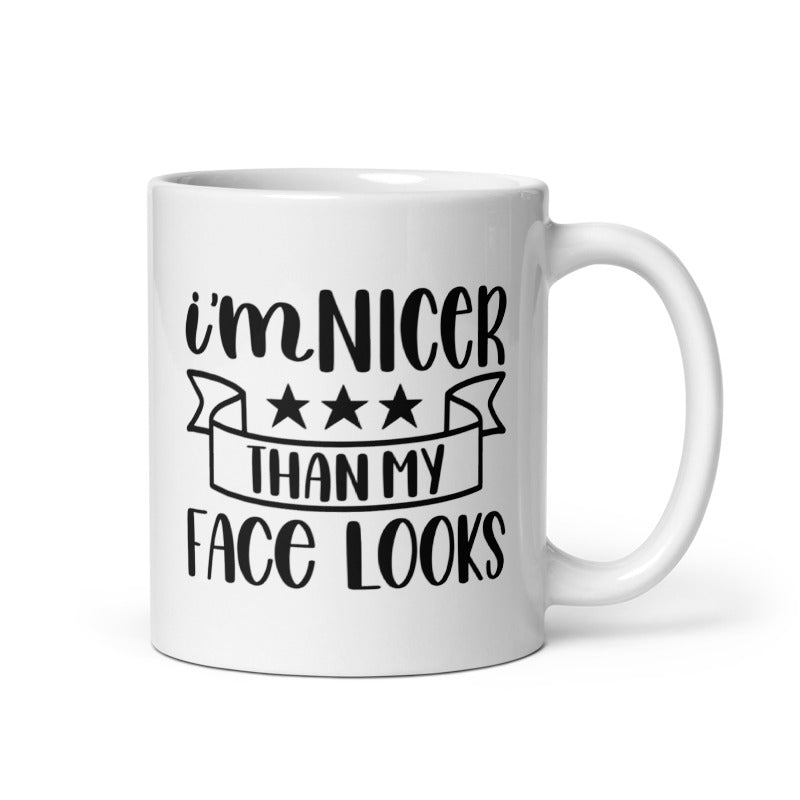 I’m Nicer Than My Face Looks White glossy mug White Glossy Coffee Mug
