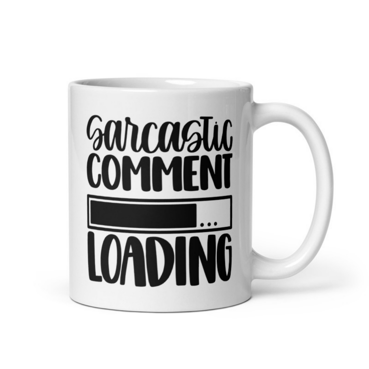 Sarcastic Comment Loading White glossy mug White Glossy Coffee Mug