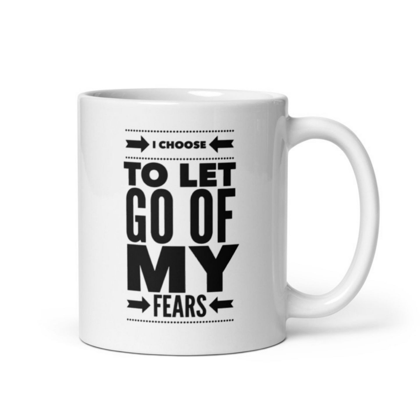 I Choose to Let Go of My Fears White glossy mug Funny Coffee Mug