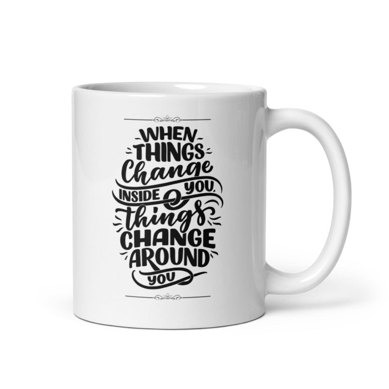 When things change White glossy mug Coffee Mug