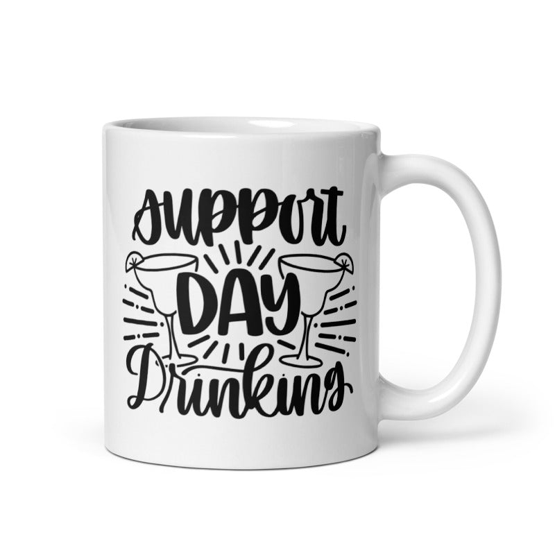 Support Day Drinking White glossy mug Ceramic White Glossy Coffee Mug
