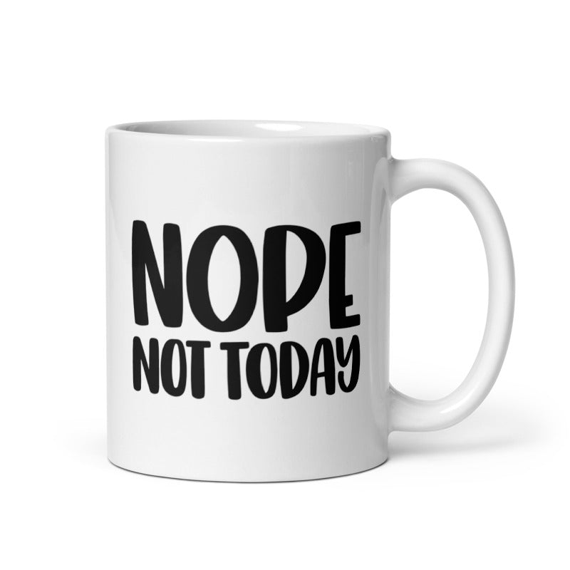 Nope Not Today White glossy mug White Glossy Coffee Mug