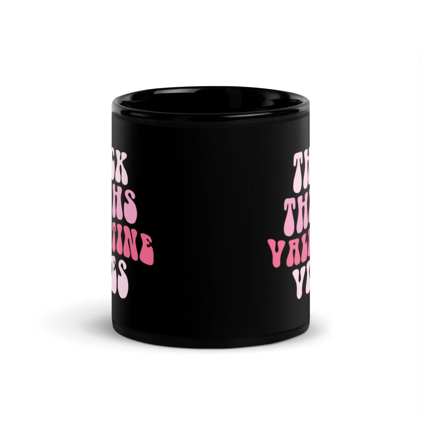 Thick Thighs Valentines Vibes Black Glossy Mug