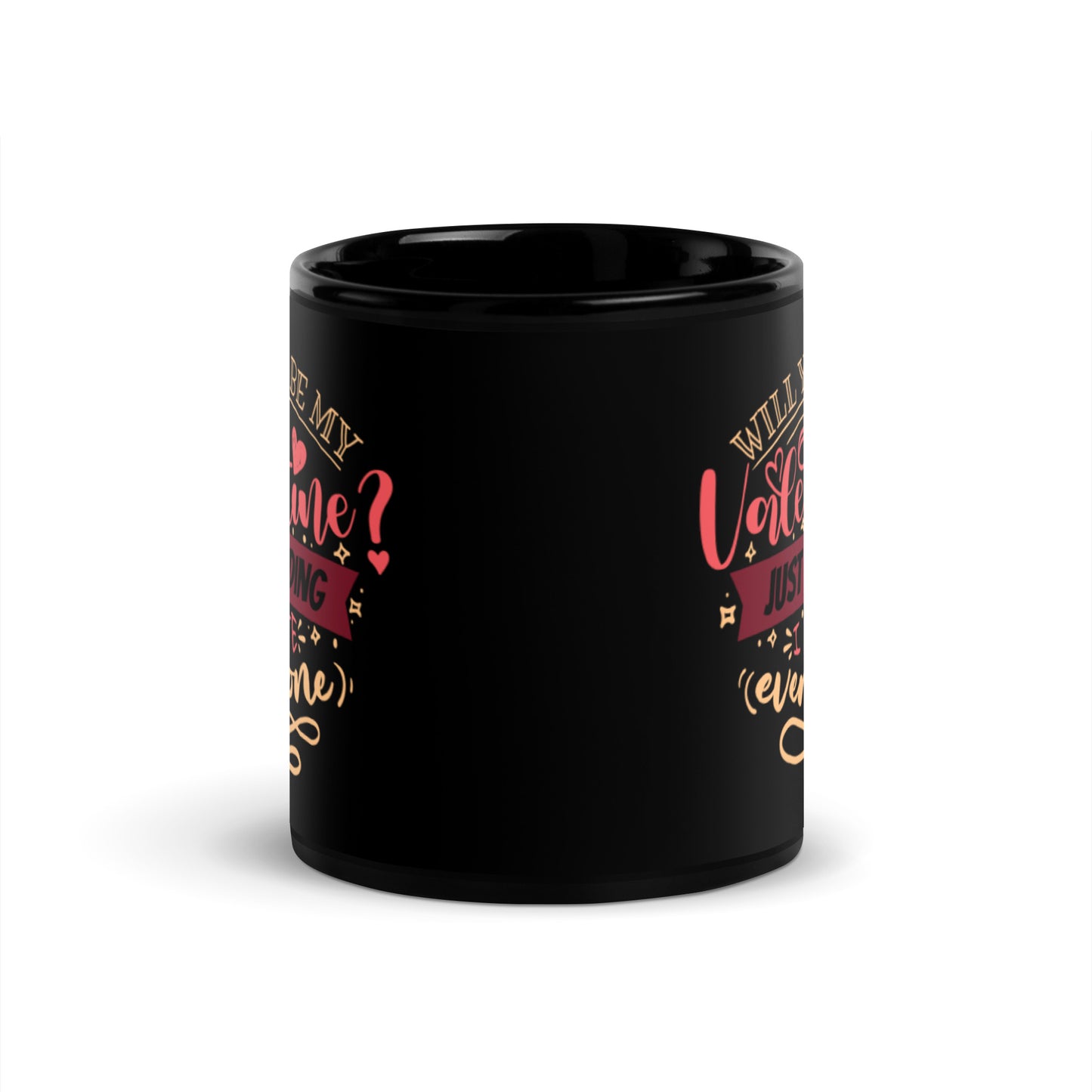 Will You Be My Valentines Just Kidding Black Glossy Mug