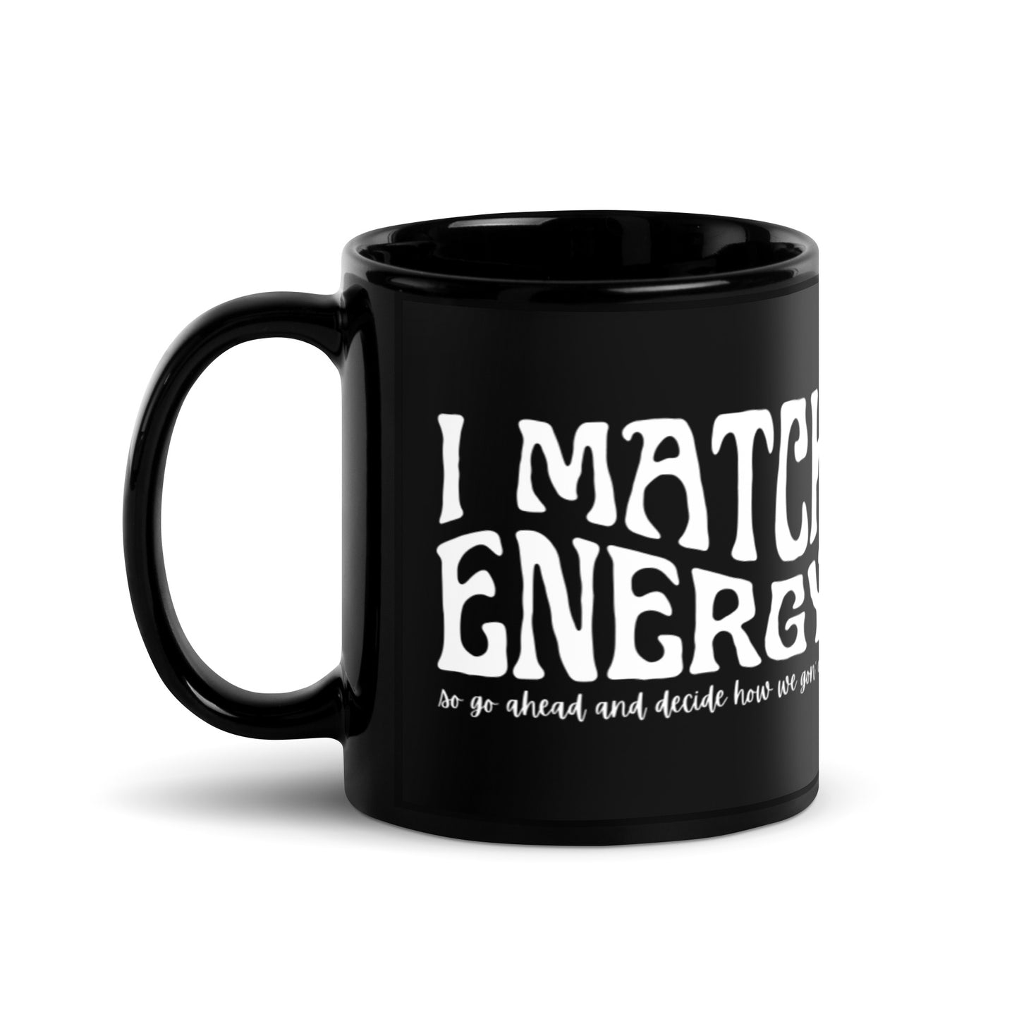 I match energy Black Glossy Mug
