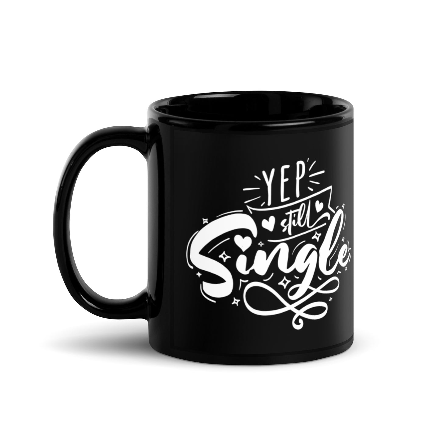 Yep Still Single Black Glossy Mug