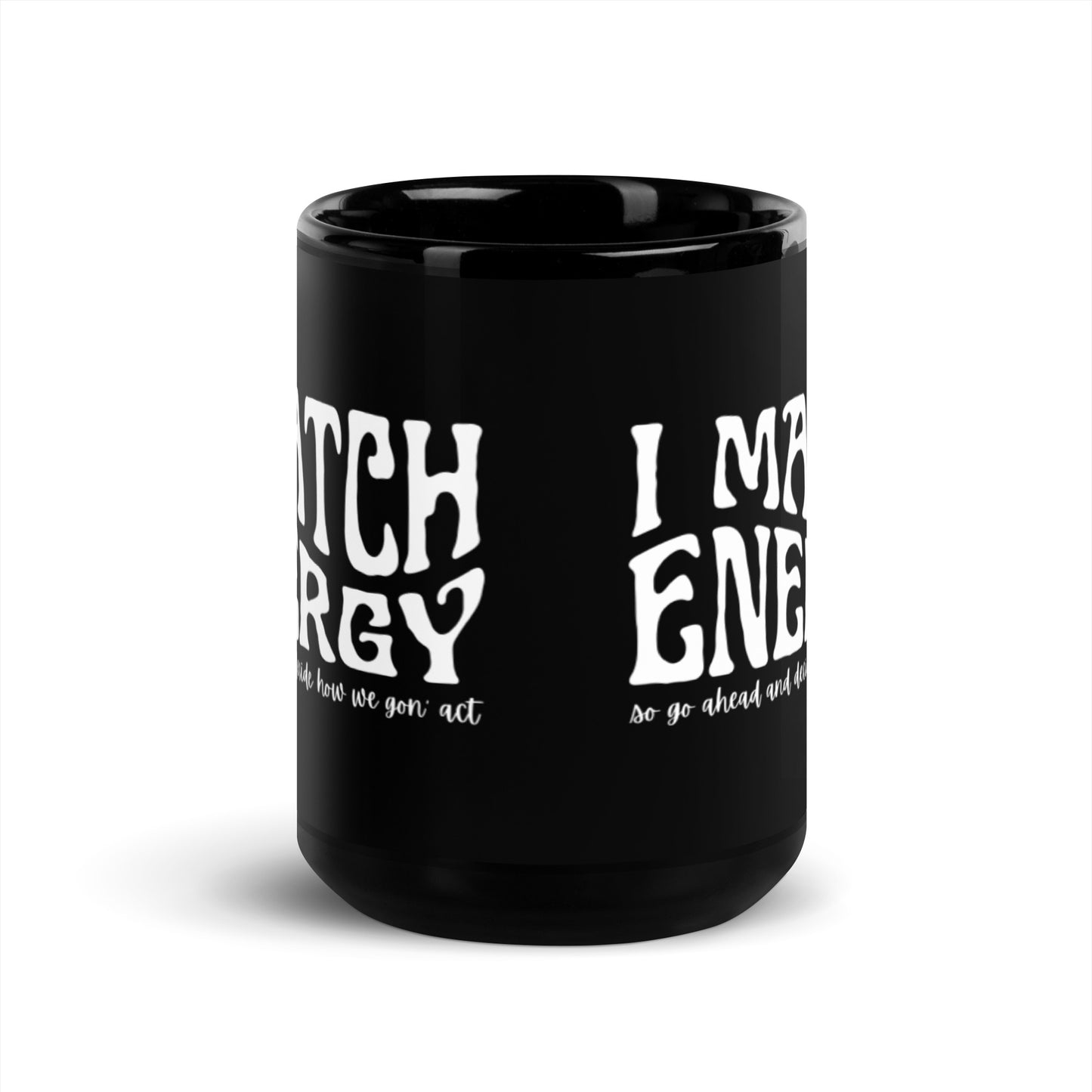 I match energy Black Glossy Mug
