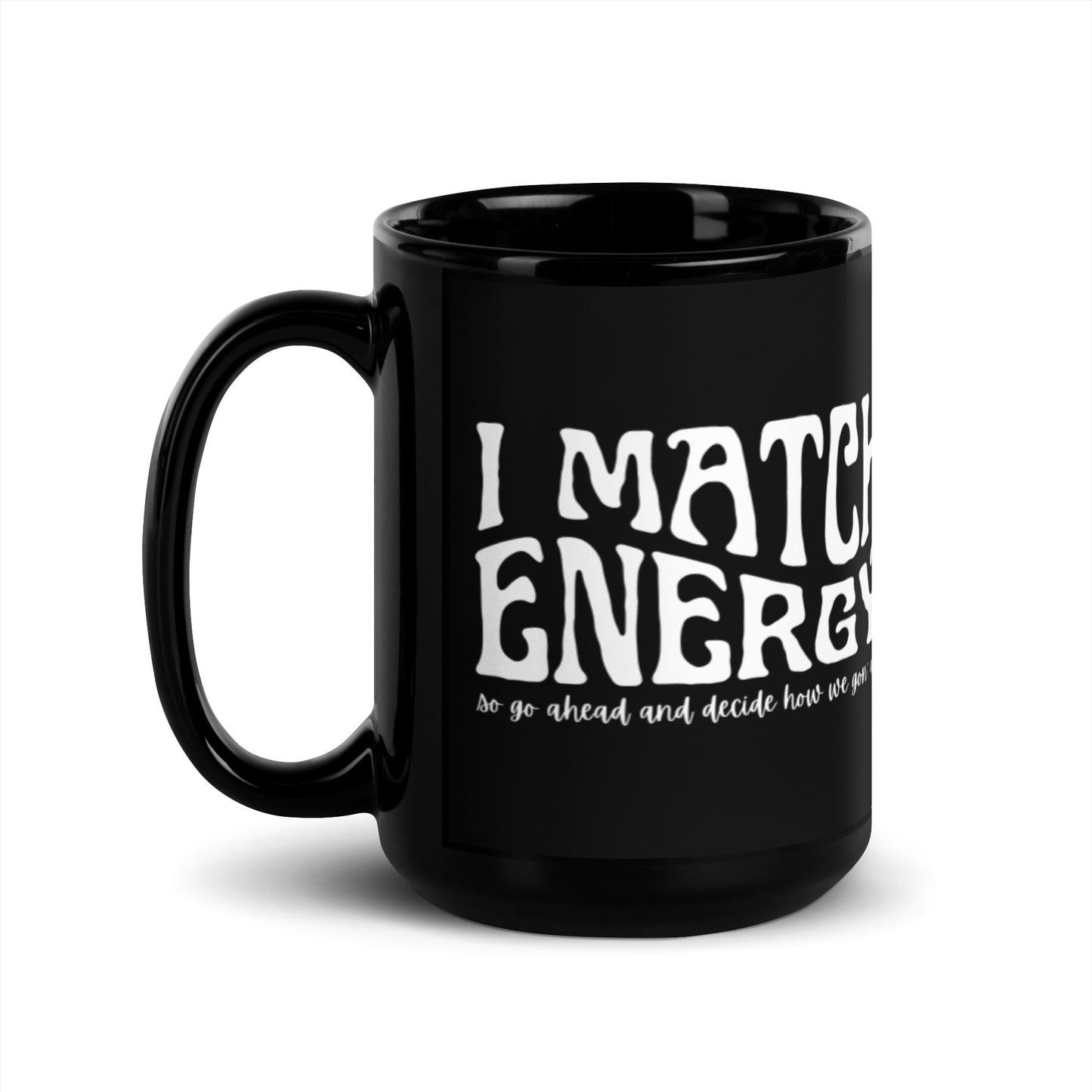 I match energy Black Glossy Mug