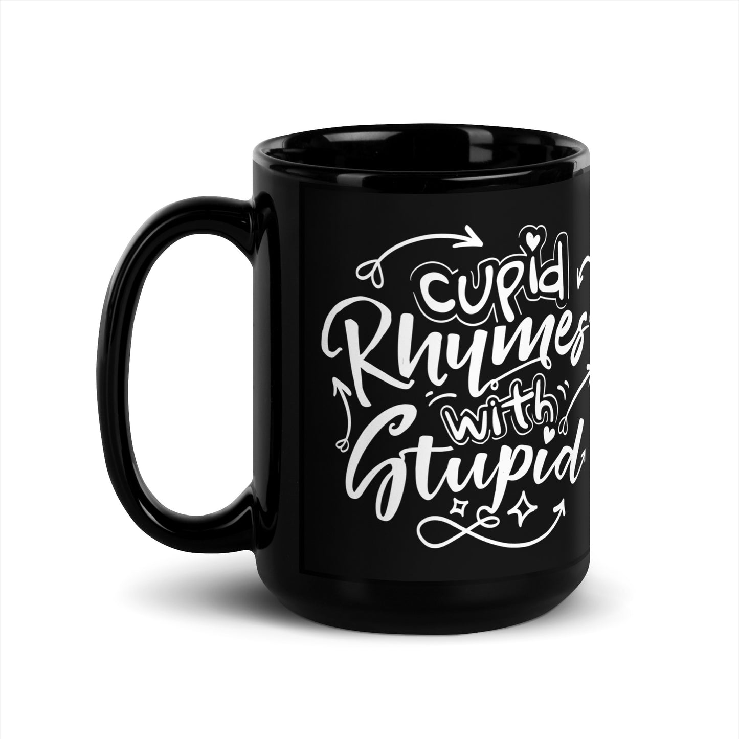 Cupid Rhymes With Stupid Black Glossy Mug