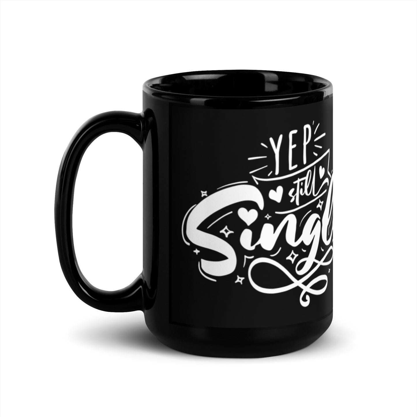 Yep Still Single Black Glossy Mug