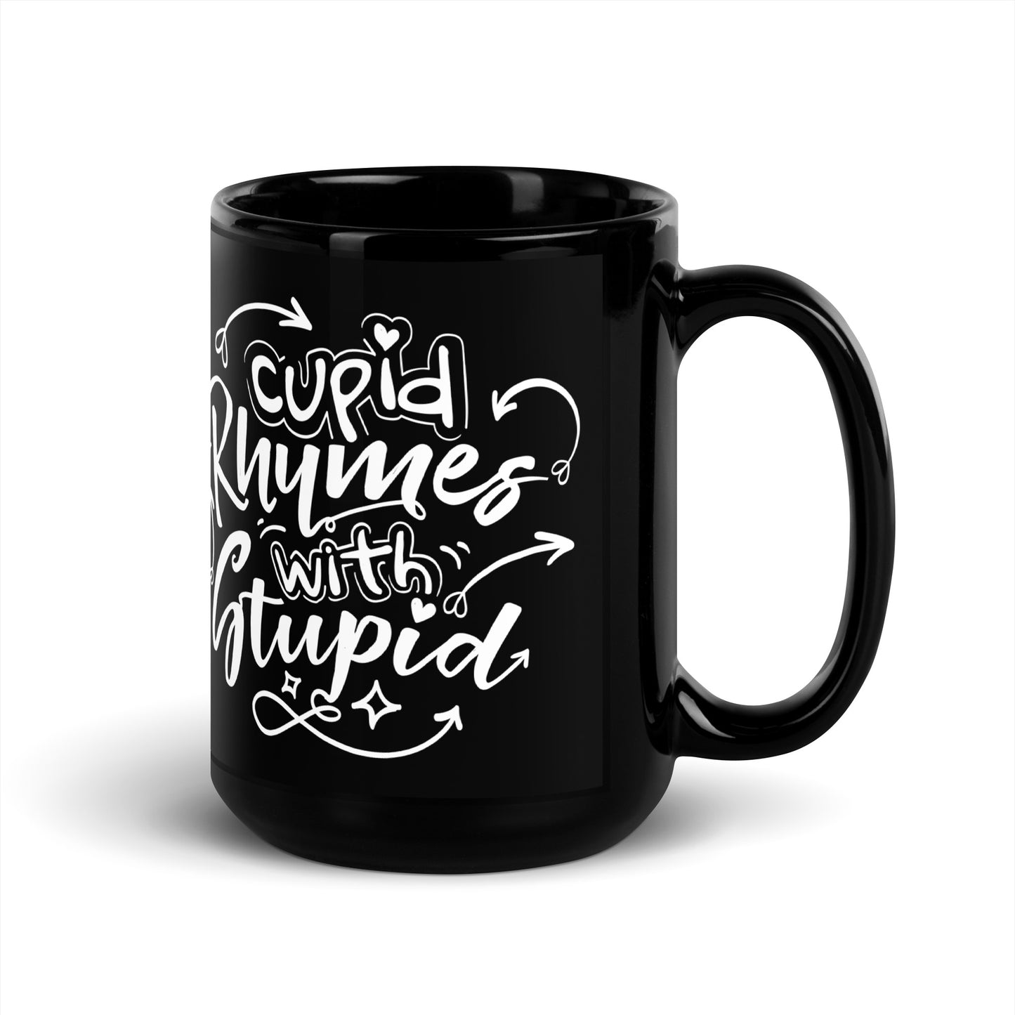 Cupid Rhymes With Stupid Black Glossy Mug
