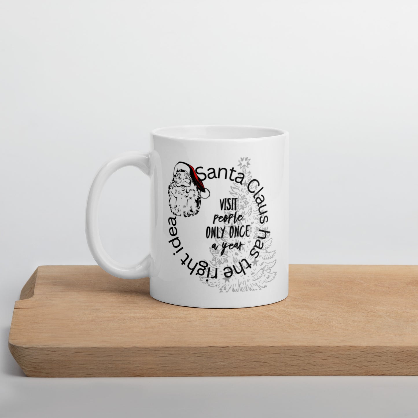 Santa Clause Has The Right Idea White glossy mug Funny Coffee Mug