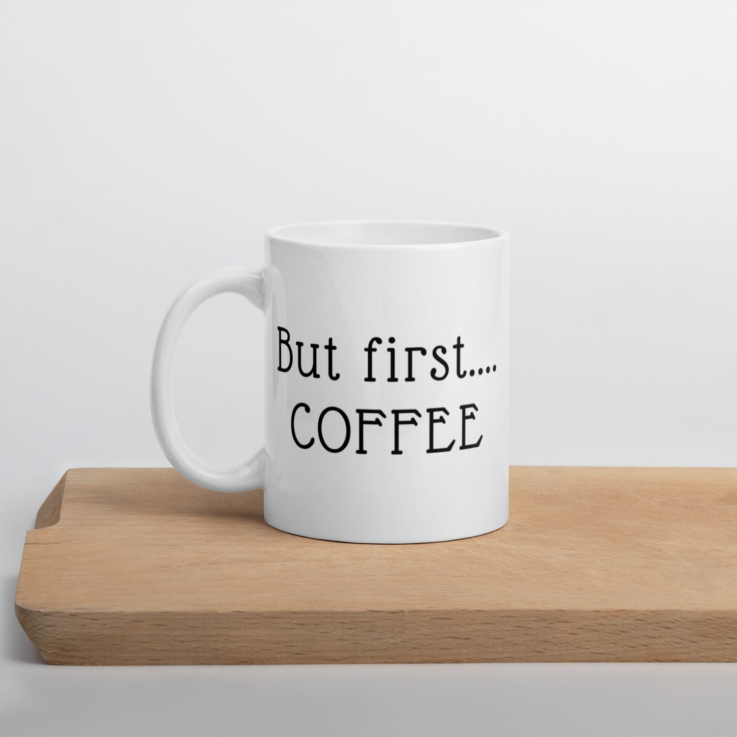 But First Coffee White glossy mug Funny Coffee Mug