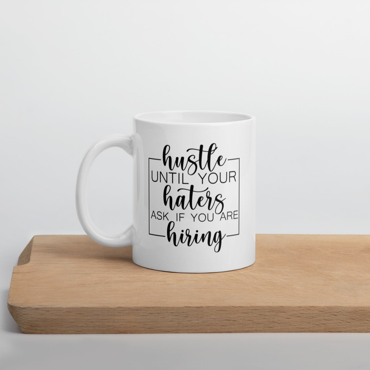 Hustle, Haters, Hiring White glossy mug Ceramic White Glossy Coffee Mug