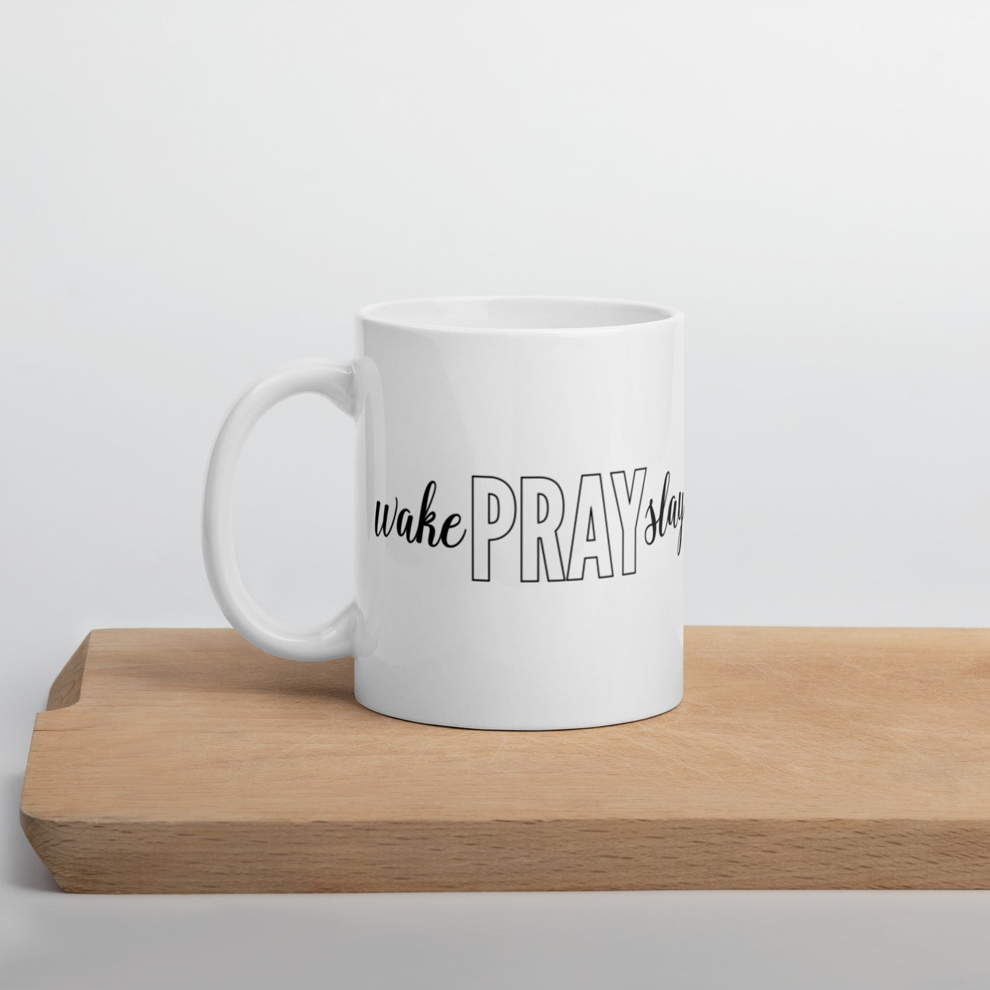 Wake Pray Slay White glossy Coffee Mug