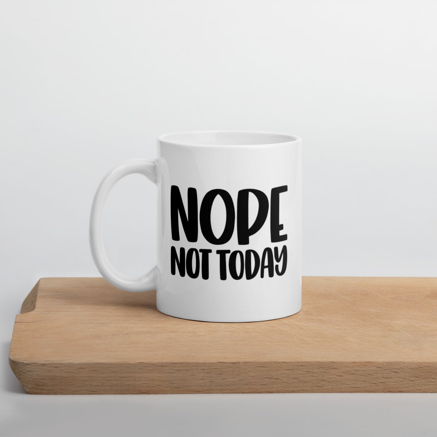 Nope Not Today White glossy mug White Glossy Coffee Mug