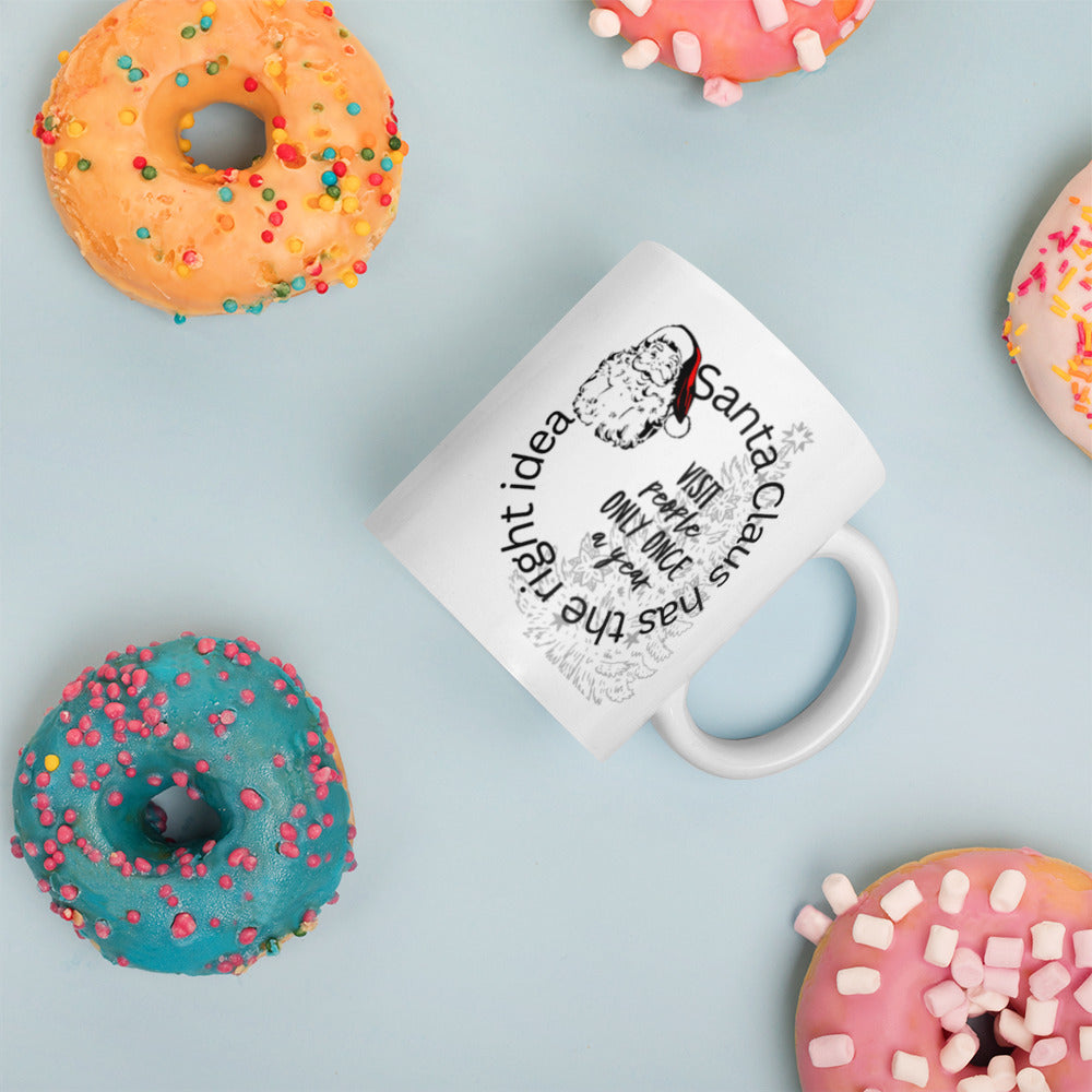 Santa Clause Has The Right Idea White glossy mug Funny Coffee Mug