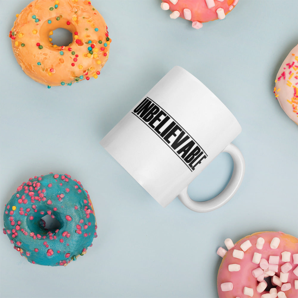 Unbelievable White glossy mug Funny Coffee Mug