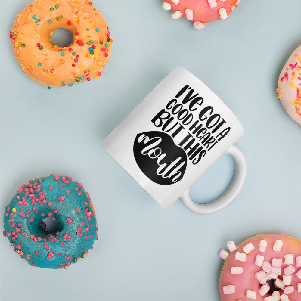 I’ve Got A Good Heart But This Mouth White glossy mug White Coffee Mug