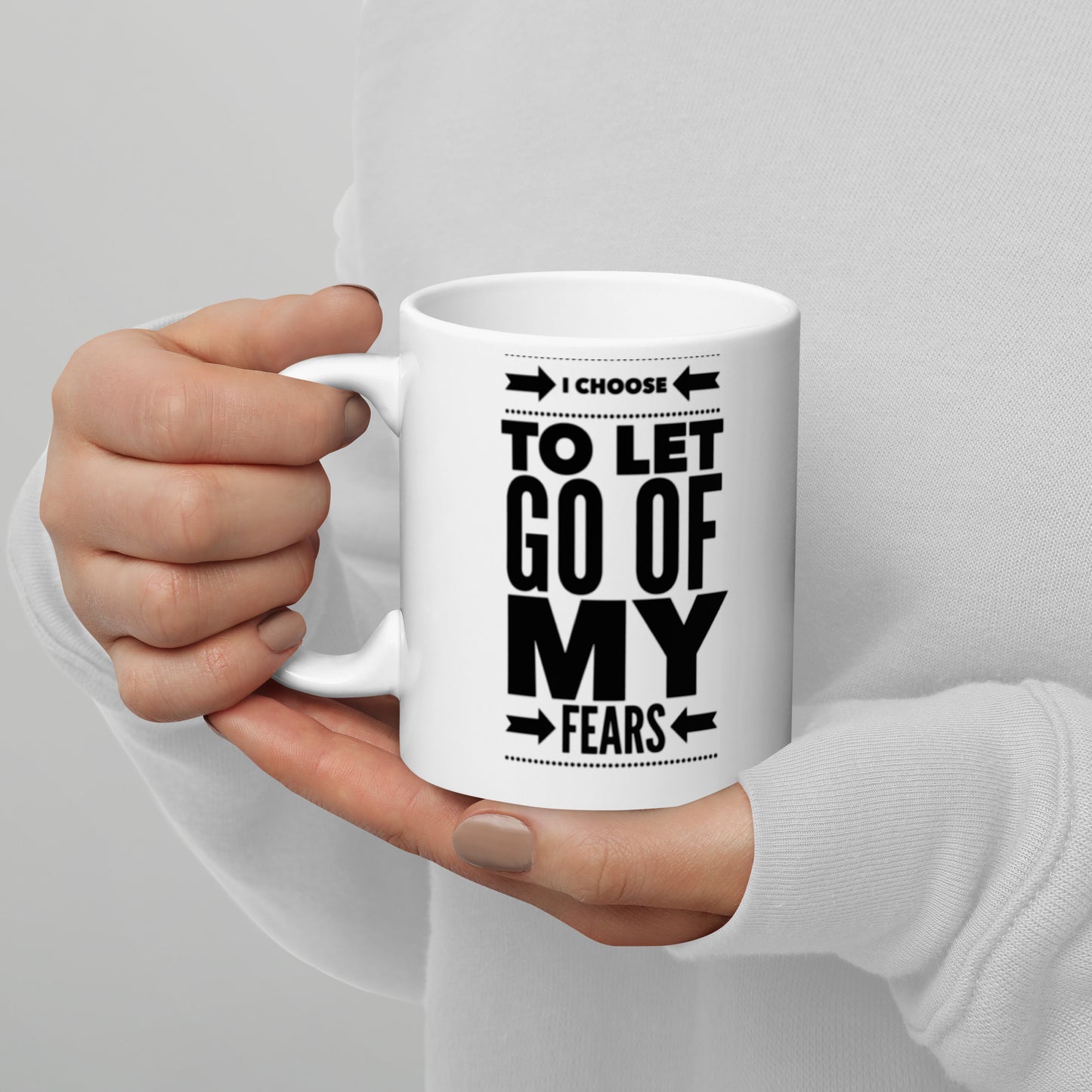 I Choose to Let Go of My Fears White glossy mug Funny Coffee Mug