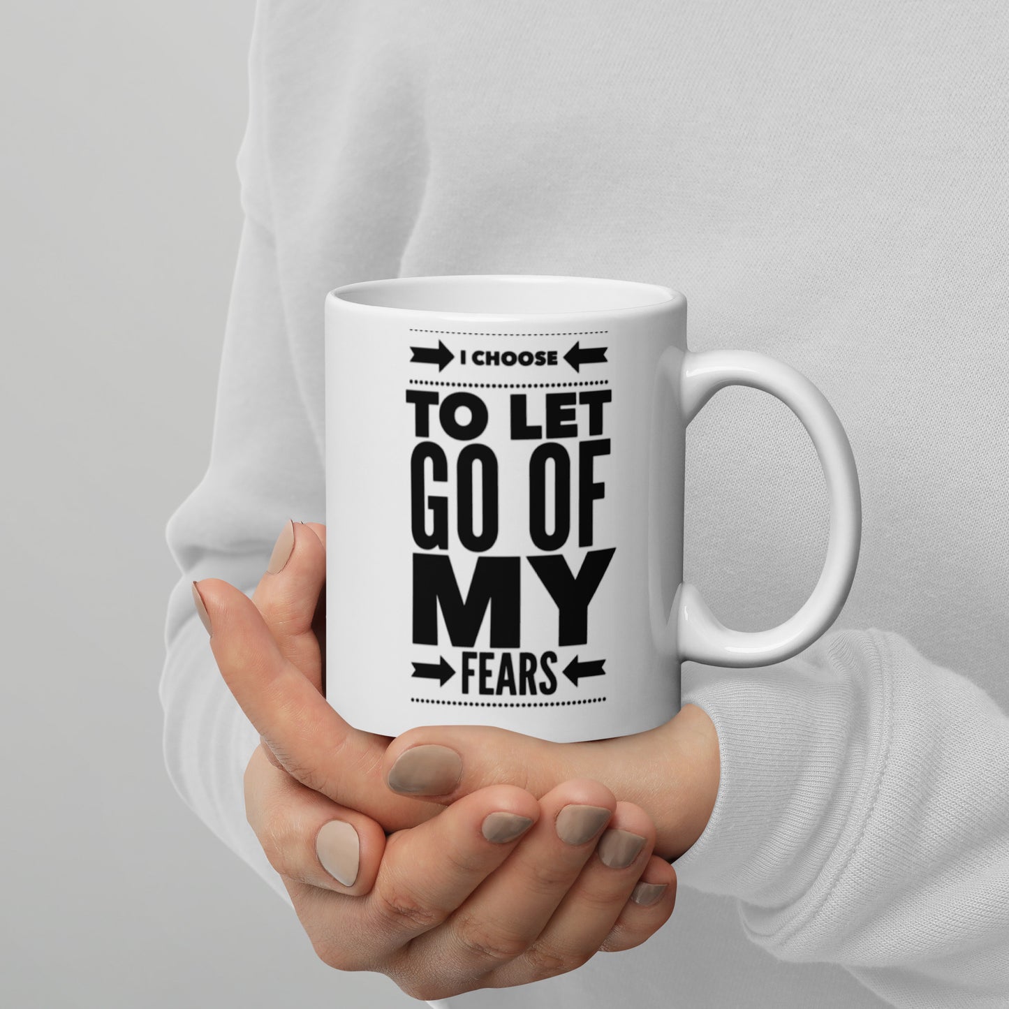 I Choose to Let Go of My Fears White glossy mug Funny Coffee Mug