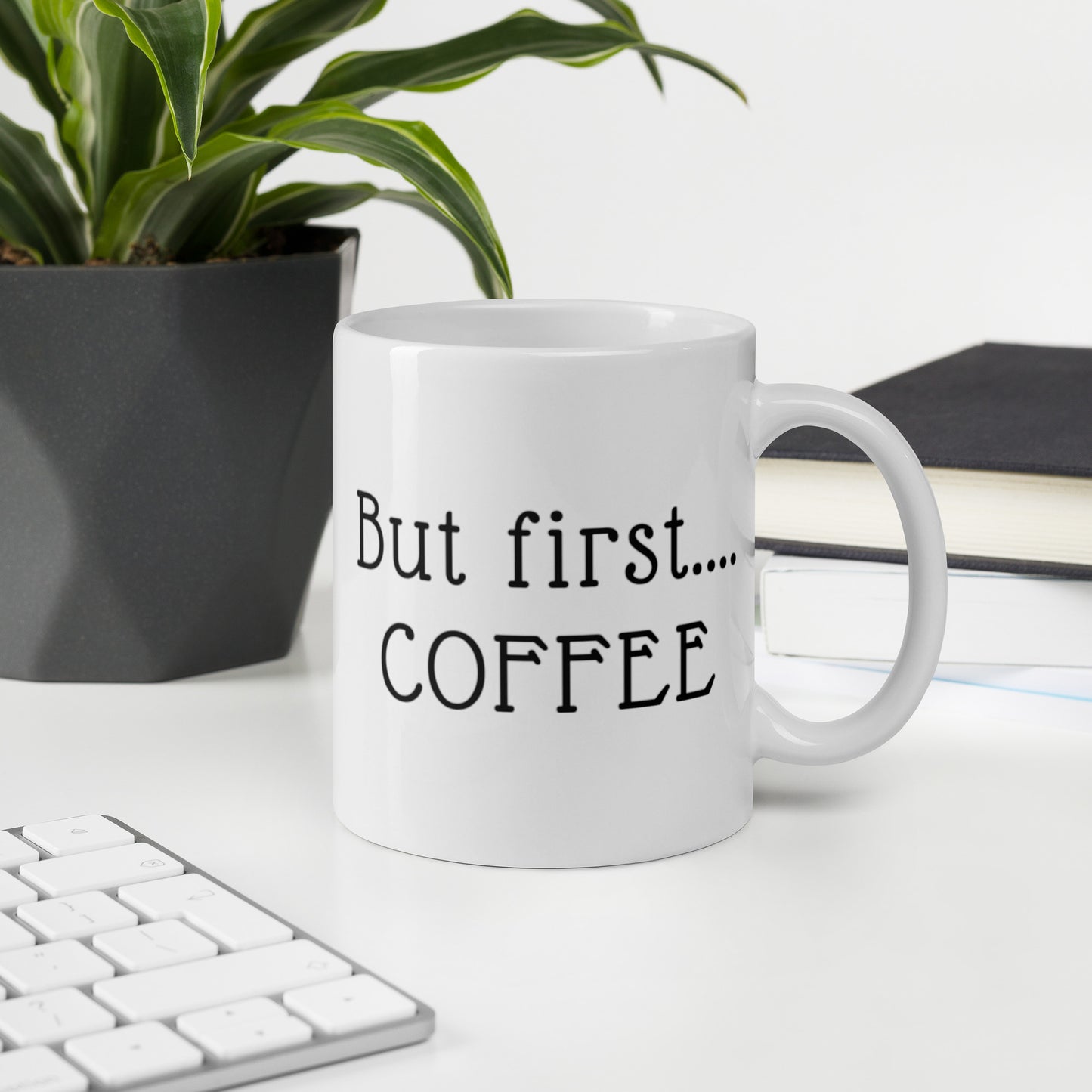 But First Coffee White glossy mug Funny Coffee Mug