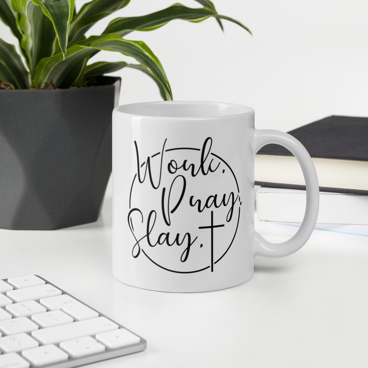Work Pray Slay White glossy mug Ceramic White Glossy Coffee Mug