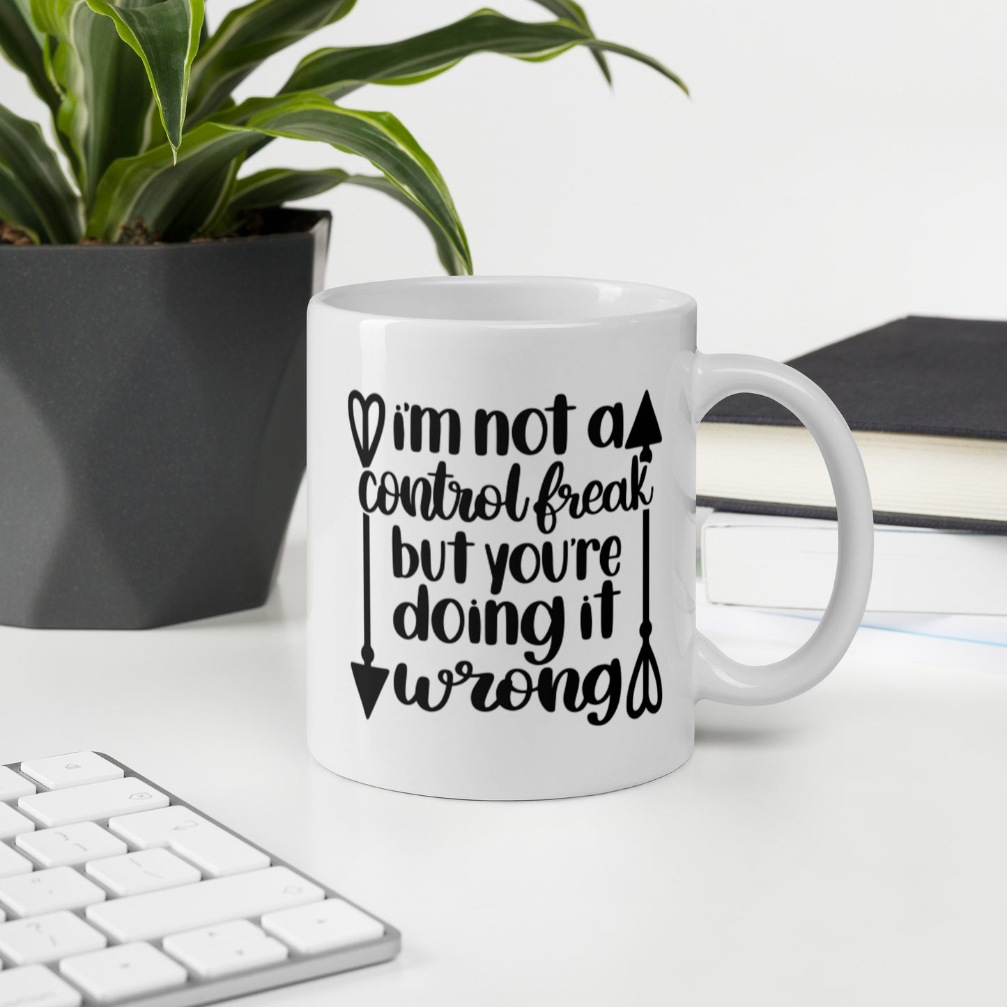 I’m Not A Control Freak But Your Doing It Wrong White glossy mug White Glossy Coffee Mug