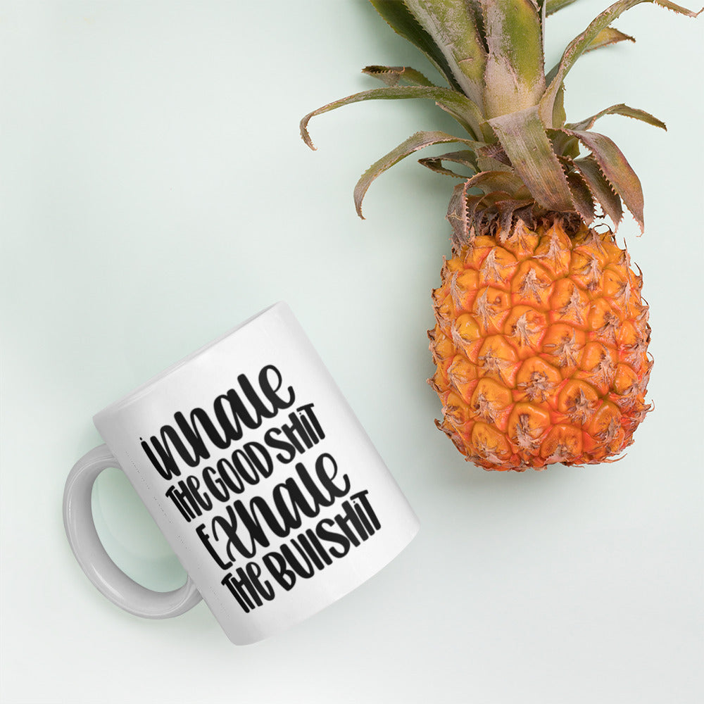 Inhale The Good S**t Exhale The Bad S**t White glossy mug Funny Coffee Mug