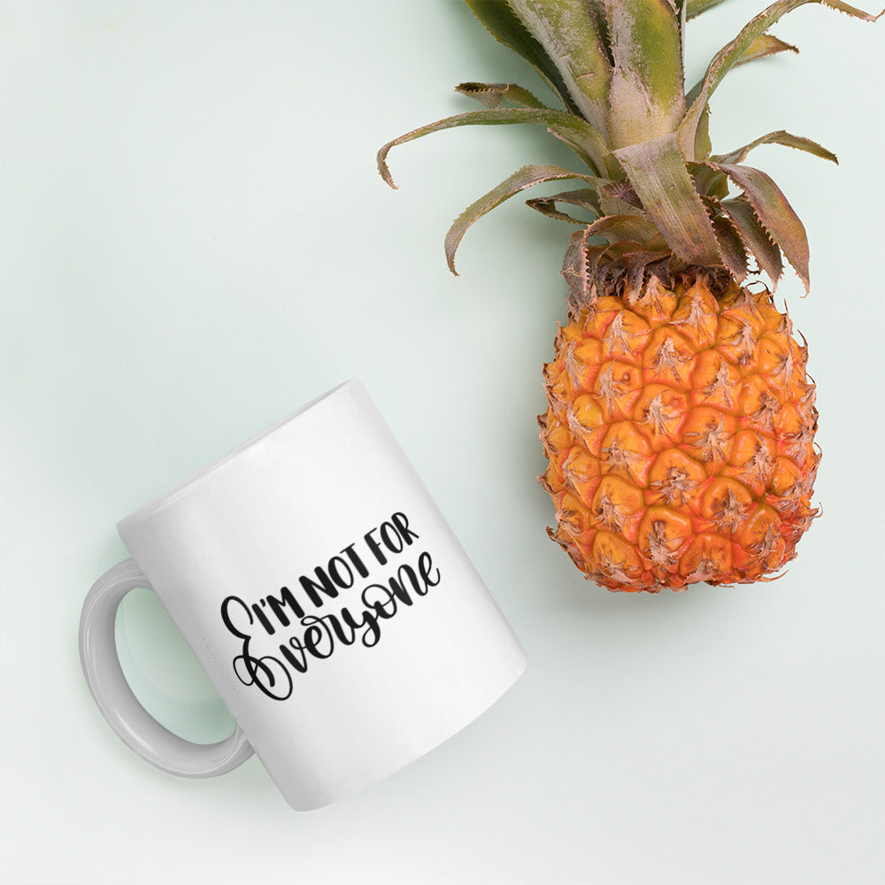 I’m Not For Everyone White glossy mug White Coffee Mug