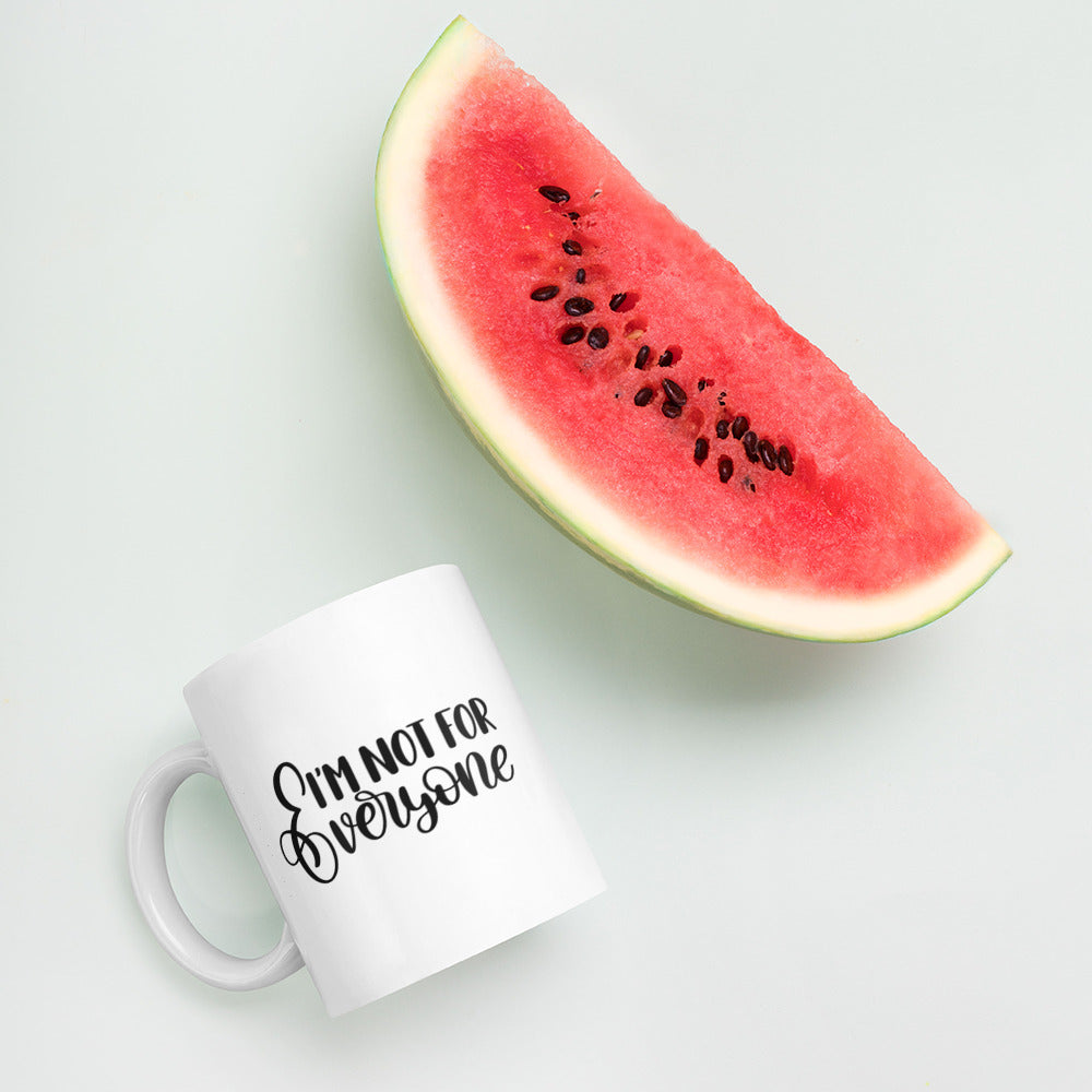 I’m Not For Everyone White glossy mug White Coffee Mug