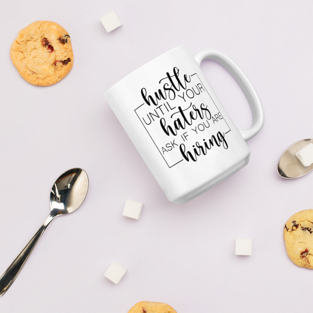 Hustle, Haters, Hiring White glossy mug Ceramic White Glossy Coffee Mug