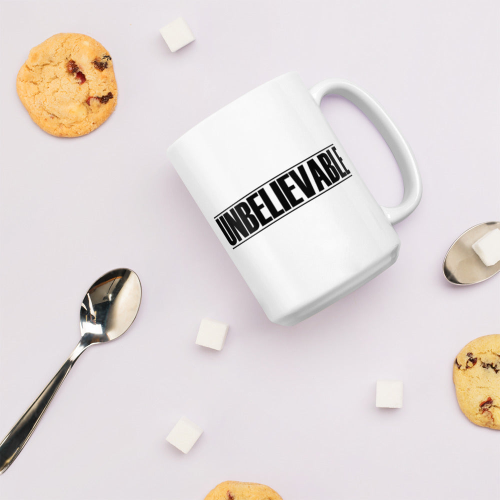 Unbelievable White glossy mug Funny Coffee Mug
