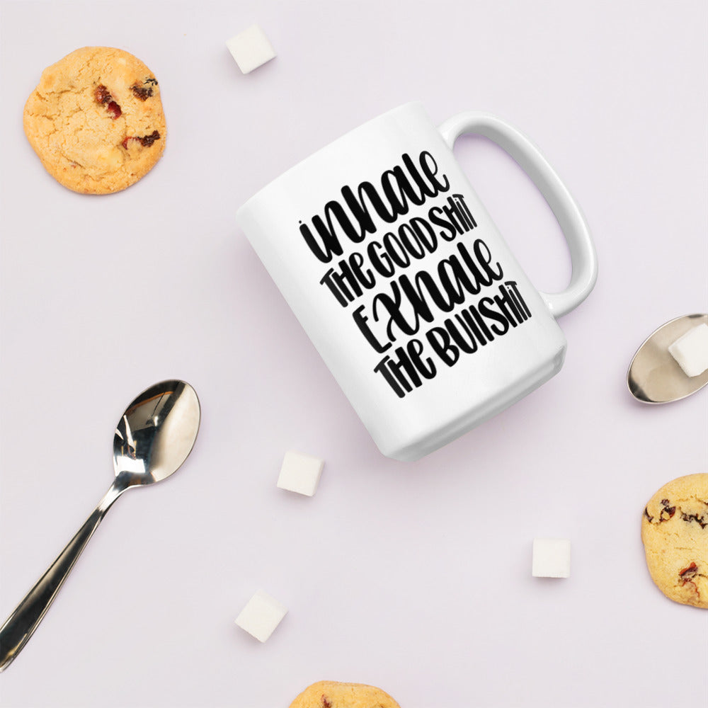 Inhale The Good S**t Exhale The Bad S**t White glossy mug Funny Coffee Mug