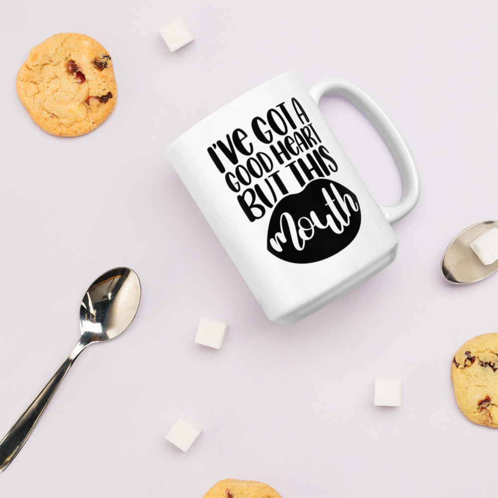 I’ve Got A Good Heart But This Mouth White glossy mug White Coffee Mug