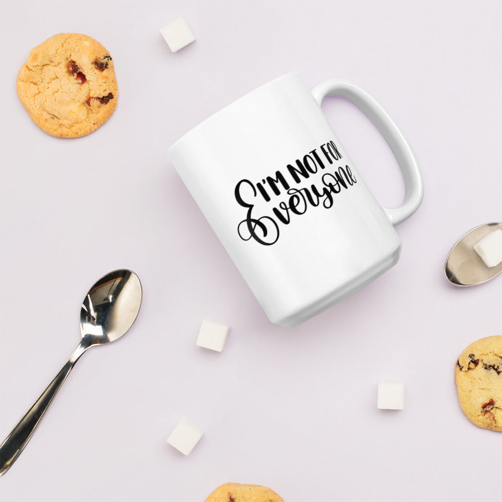 I’m Not For Everyone White glossy mug White Coffee Mug