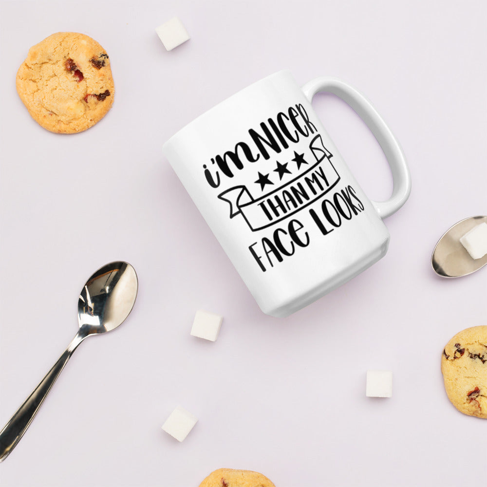 I’m Nicer Than My Face Looks White glossy mug White Glossy Coffee Mug