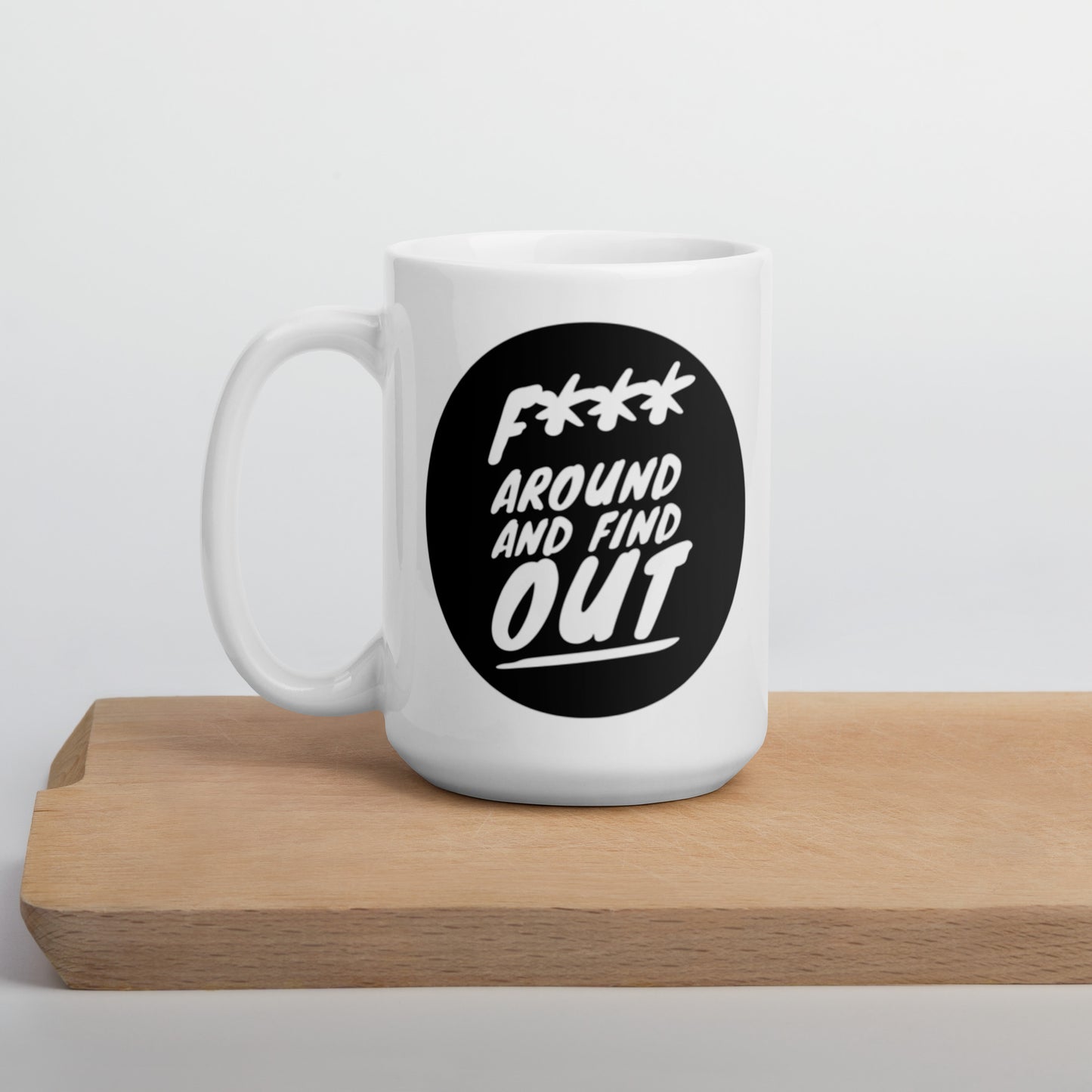 F around and find out White glossy mug