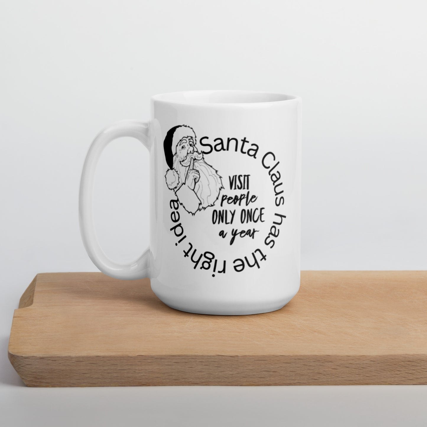 Santa Has The Right Idea White glossy mug Funny Coffee Mug