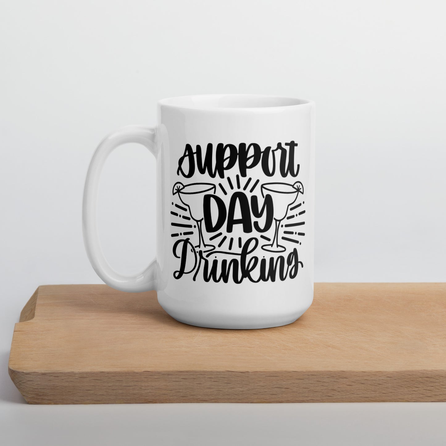 Support Day Drinking White glossy mug Ceramic White Glossy Coffee Mug