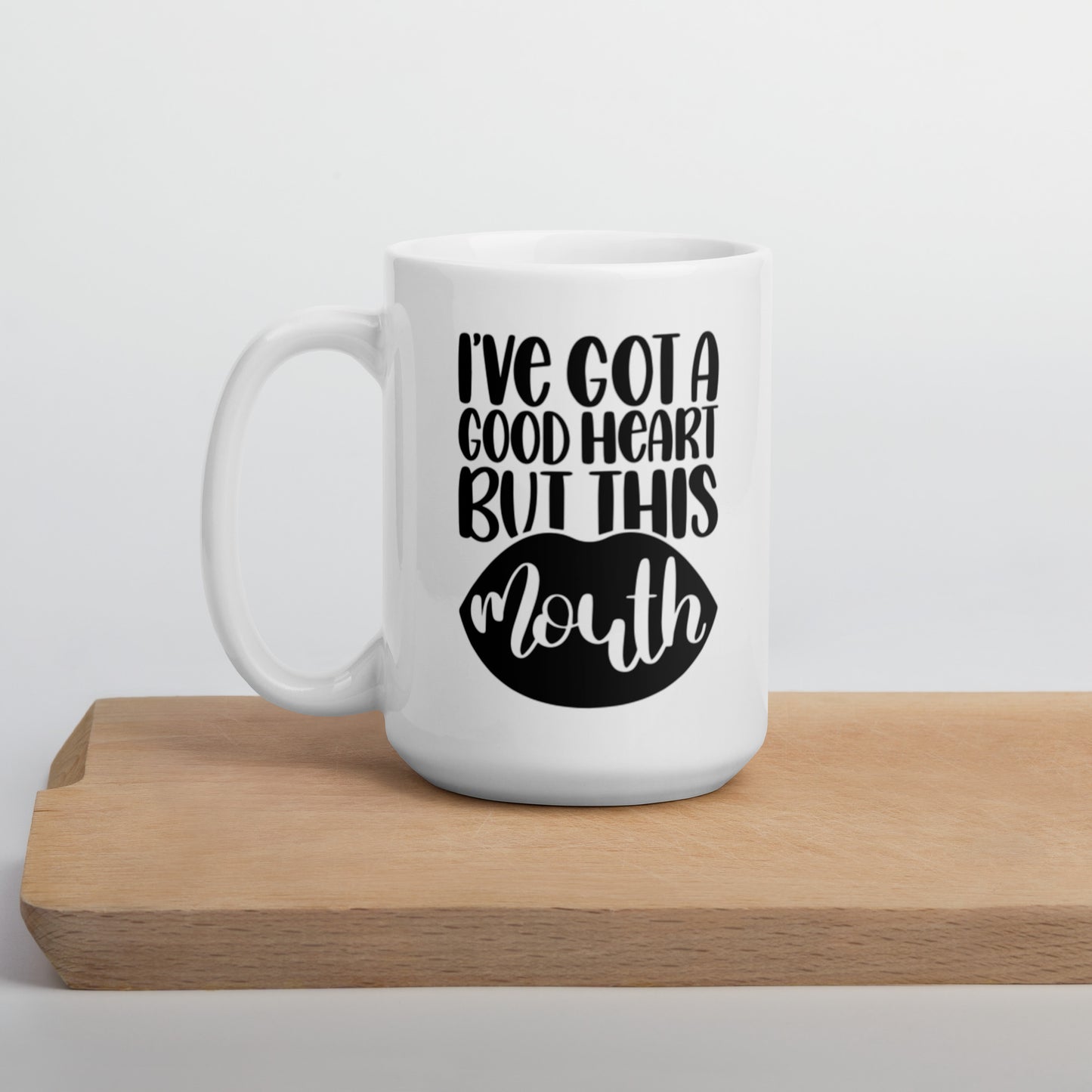 I’ve Got A Good Heart But This Mouth White glossy mug White Coffee Mug