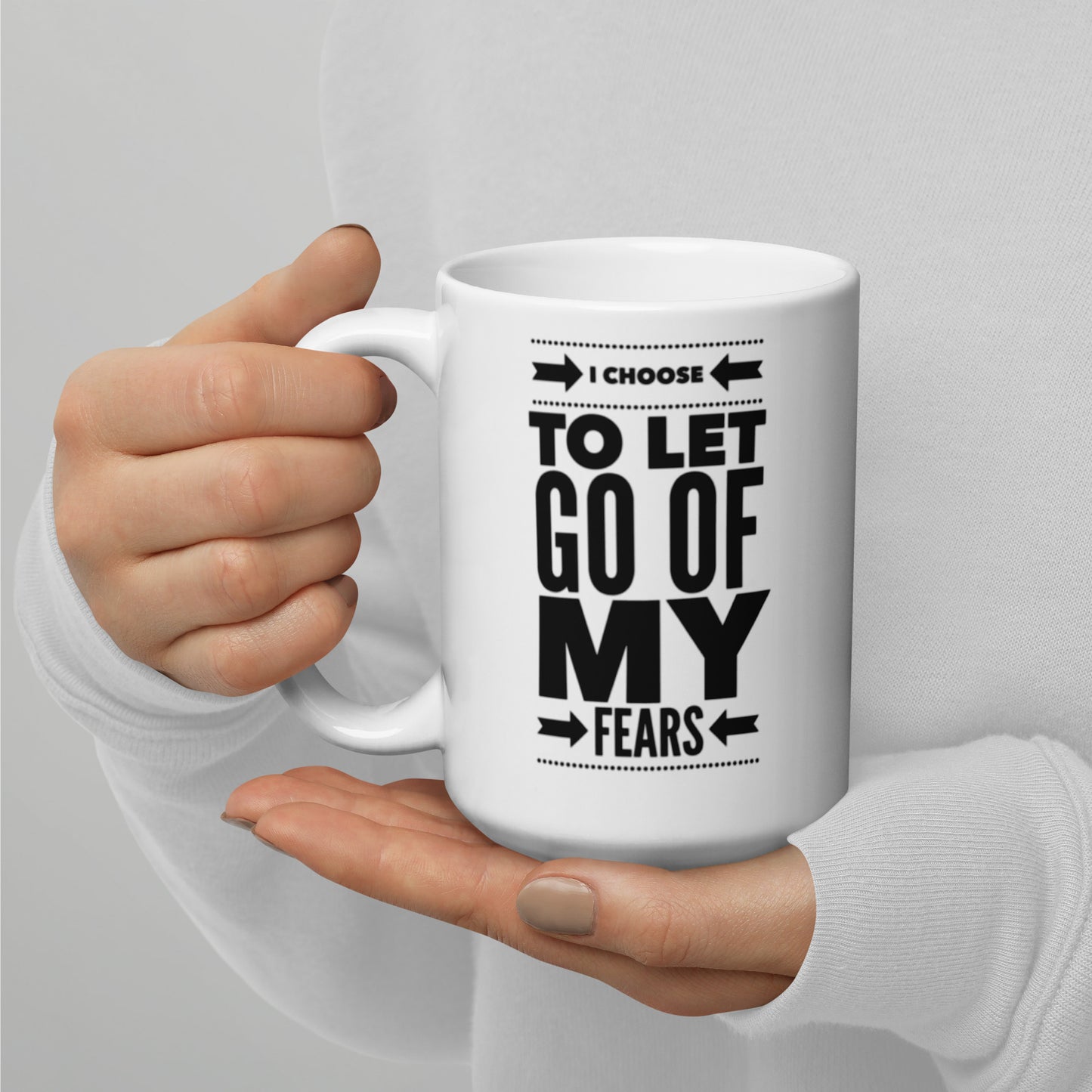 I Choose to Let Go of My Fears White glossy mug Funny Coffee Mug