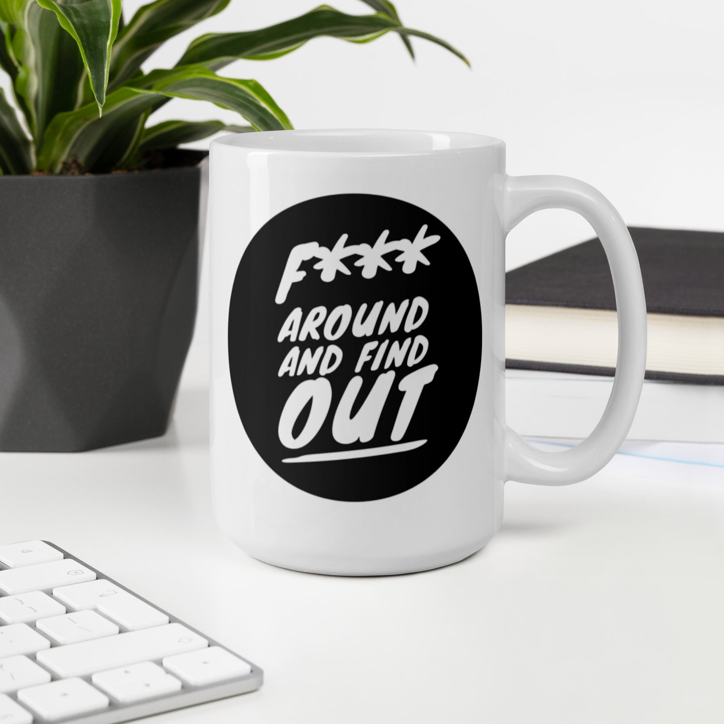 F around and find out White glossy mug