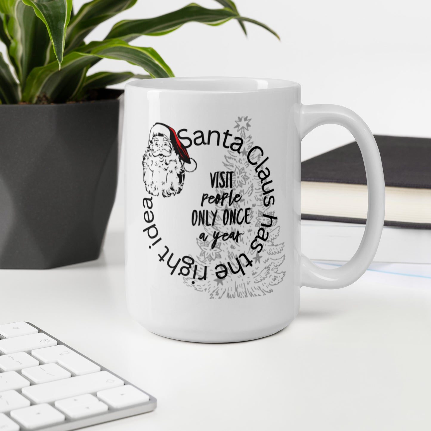 Santa Clause Has The Right Idea White glossy mug Funny Coffee Mug