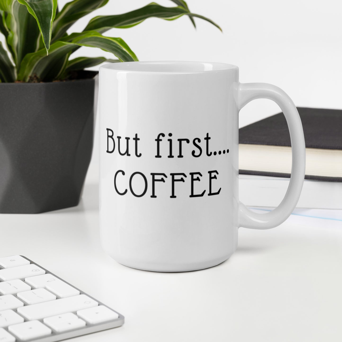 But First Coffee White glossy mug Funny Coffee Mug