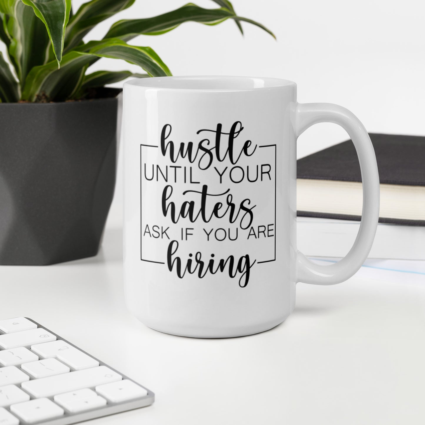 Hustle, Haters, Hiring White glossy mug Ceramic White Glossy Coffee Mug