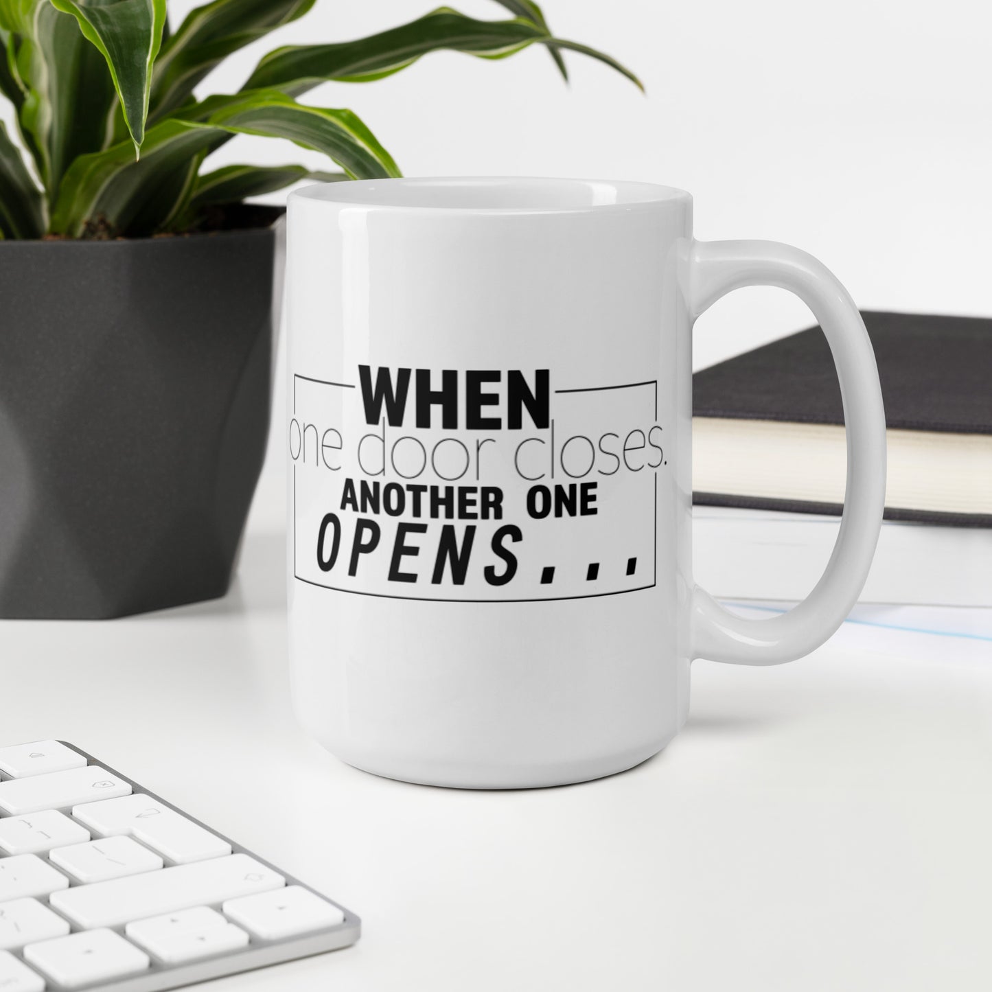 When One Door Closes Another One Opens White glossy mug Coffee Mug