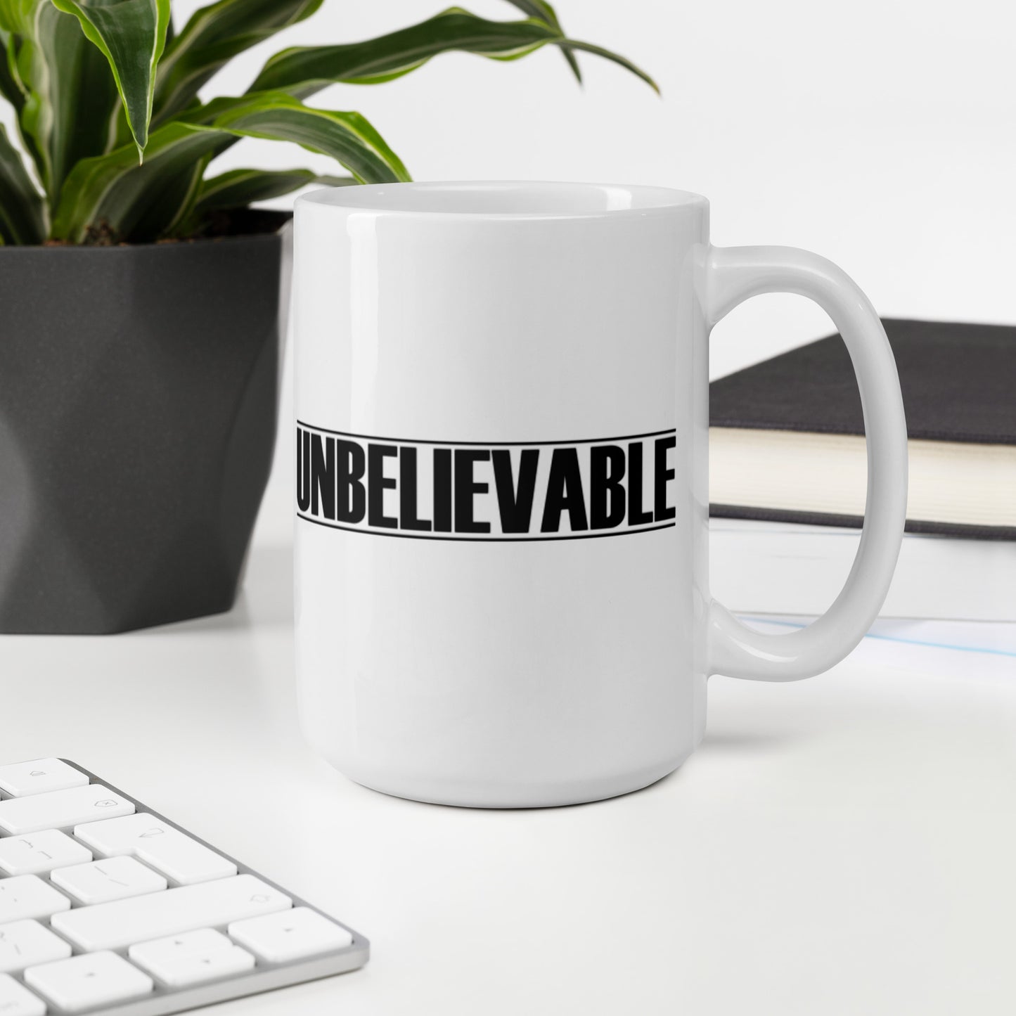 Unbelievable White glossy mug Funny Coffee Mug