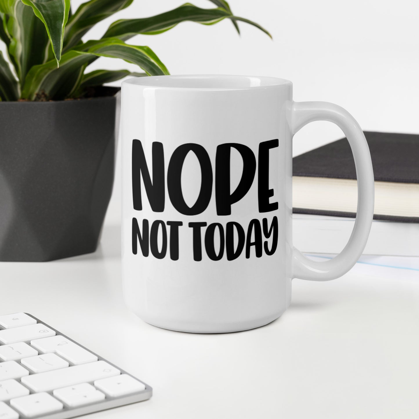 Nope Not Today White glossy mug White Glossy Coffee Mug